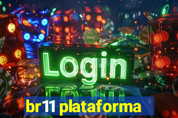 br11 plataforma